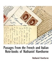 Passages From the French and Italian Note-books of Nathaniel Hawthorne
