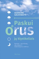 Paskui orus jų klystkeliais: paprastai – apie klimatą, vėją, debesis ir meteorologinius reiškinius