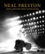 Neal Preston: Exhilarated and Exhausted