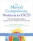 The Mental Compulsions Workbook for Ocd