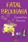 Fatal Brouhaha