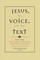 Jesus, the Voice, and the Text