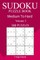 300 Medium to Hard Sudoku Puzzle Book