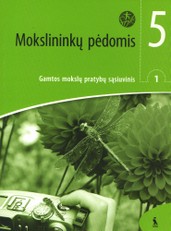 Mokslininkų pėdomis. 1-asis gamtos mokslų pratybų sąsiuvinis 5 klasei (ŠOK)