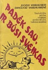 Padėk sau, ir būsi sveikas