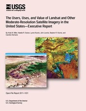 The Users, Uses, and Value of Landsat and Other Moderate-Resolution Satellite Imagery in the United States-Executive Report