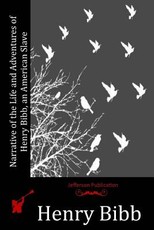 Narrative of the Life and Adventures of Henry Bibb, an American Slave