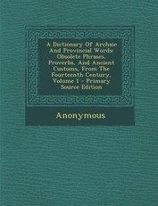 A Dictionary of Archaic and Provincial Words