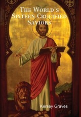 The World's Sixteen Crucified Saviors