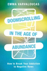 Doomscrolling in the Age of Abundance