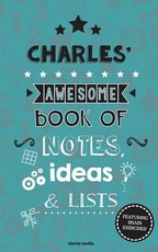 Charles' Awesome Book Of Notes, Lists & Ideas