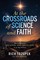 At the Crossroads of Science and Faith