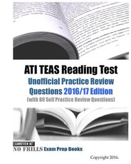 ATI TEAS Reading Test Unofficial Practice Review Questions 2016/17 Edition