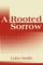 A Rooted Sorrow