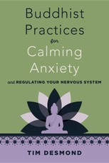 Buddhist Practices for Calming Anxiety and Regulating Your Nervous System