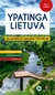 Ypatinga Lietuva. Keliaujame po saugomas teritorijas