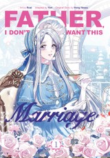 Father, I Don't Want This Marriage, Volume 1