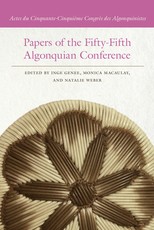 Papers of the Fifty-Fifth Algonquian Conference