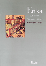 Etika 5/6 klasei. Dėmesys kitiems. Mokytojo knyga