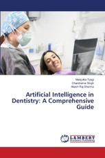 Artificial Intelligence in Dentistry: A Comprehensive Guide