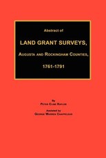 Abstract of Land Grant Surveys, Augusta & Rockingham Counties, 1761-1791