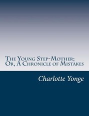 The Young Step-Mother; Or, A Chronicle of Mistakes