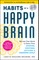 Habits of a Happy Brain, Updated & Expanded Edition