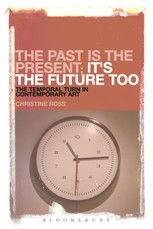 The Past is the Present; It's the Future Too