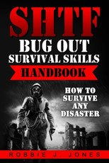SHTF Bug Out Survival Skills Handbook
