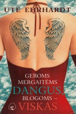 Geroms mergaitėms dangus, blogoms - viskas