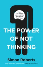 Roberts, S: Power of Not Thinking