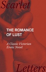 The Romance of Lust - A Classic Victorian Erotic Novel