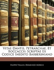 Vitae Dantis, Petrarchae, Et Boccaccii