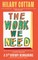 The Work We Need