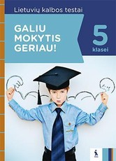 Lietuvių kalbos testai 5 klasei, serija Galiu mokytis geriau!