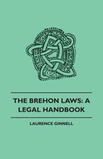 The Brehon Laws: A Legal Handbook