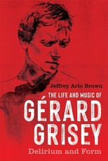 The Life and Music of GÃÂ©rard Grisey