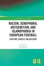 Racism, Xenophobia, Antisemitism, and Islamophobia in European Football
