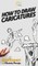 How To Draw Caricatures