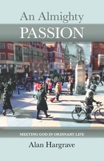 An Almighty Passion - Meeting God in Ordinary Life