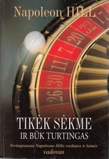 Tikėk sėkme ir būk turtingas