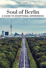 Soul of Berlin- A guide to exceptional experiences