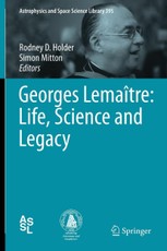 Georges Lemaître: Life, Science and Legacy