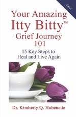 Your Amazing Itty Bitty(TM) Grief Journey 101