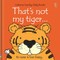 That's Not My Tiger...