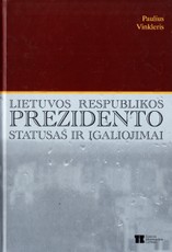 Lietuvos Respublikos Prezidento statusas ir įgaliojimai