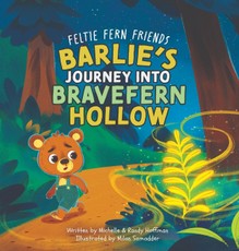 Barlie's Journey Into Bravefern Hollow