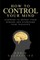 How to Control Your Mind