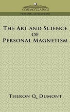 The Art and Science of Personal Magnetism