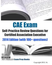 CAE Exam Self-Practice Review Questions for Certified Association Executive